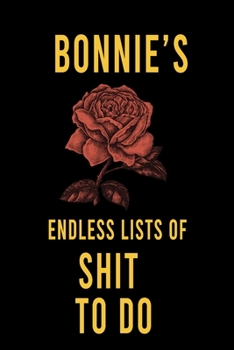 Paperback Bonnie's Endless Lists of Shit to do: Lined Writing Notebook Journal with Personalized Name Quote, 120 Pages, (6x9), Simple Freen Flower With Black Te Book