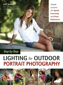 Paperback Step-By-Step Lighting for Outdoor Portrait Photography: Simple Lessons for Quick Learning and Easy Reference Book