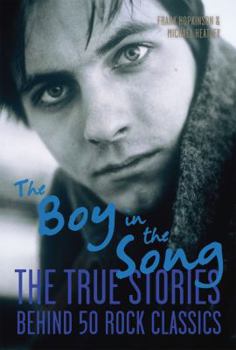 Paperback The Boy in the Song: The True Stories Behind 50 Rock Classics Book