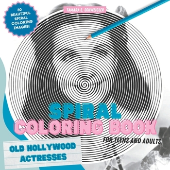 Paperback Spiral Coloring - Old Hollywood Actresses: Stress-Relief Coloring Book for Teens and Adults Book