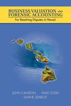 Paperback Business Valuation and Forensic Accounting: For Resolving Disputes in Hawaii Book