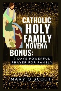 Paperback Catholic Holy Family Novena Prayer Book: Family unity and reunion with BONUS: 9 DAYS POWERFUL PRAYER FOR FAMILY Book