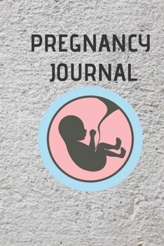 Paperback Pregnancy Journal: Weekly Pregnancy Journey Notebook for Pregnant Women Book