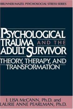 Hardcover Psychological Trauma And Adult Survivor Theory: Therapy And Transformation Book