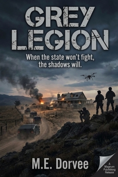 Grey Legion: When the state won't fight, the shadows will (The Shadow Wars)