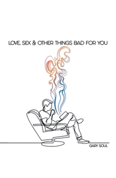 Paperback Love, Sex & Other Things Bad for You Book