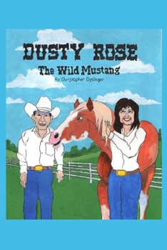 Paperback Dusty Rose the Wild Mustang Book
