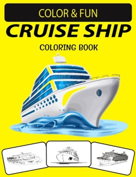 Paperback Cruise Ship Coloring Book: New and Expanded Edition Unique Designs Cruise Ship Coloring Book for Adults Book