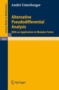 Paperback Alternative Pseudodifferential Analysis: With an Application to Modular Forms Book