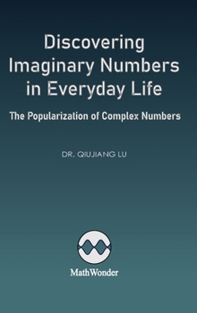 Discovering Imaginary Numbers in Everyday Life: The Popularization of Complex Numbers