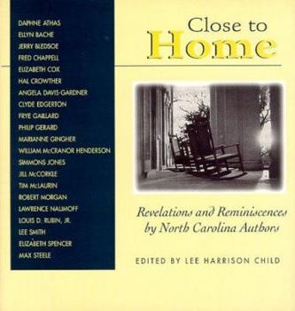 Hardcover Close to Home: Revelations and Reminiscences by North Carolina Authors Book