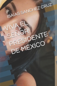 Paperback Viva El Señor Presidente de México [Spanish] Book