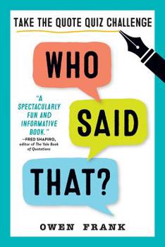 Paperback Who Said That?: Take the Quote Quiz Challenge Book