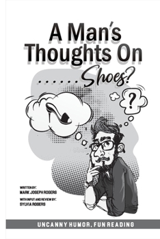 Paperback A Man's Thoughts On Shoes? Book