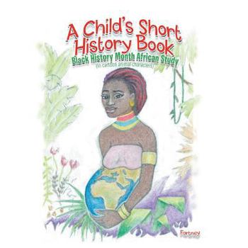 Paperback A Child's Short History Book: Black History Month African Study Book