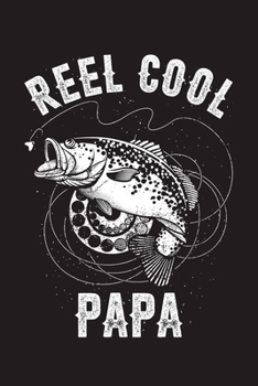 Reel Cool Papa: Fishing Log Book, 120 Pages, 6x9in, Matte Cover