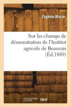 Paperback Sur les champs de démonstration de l'Institut agricole de Beauvais. Rapport 4 [French] Book