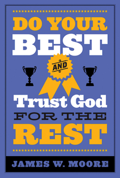 Paperback Do Your Best and Trust God for the Rest Book