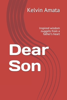 Paperback Dear Son: Inspired wisdom nuggets from a father's heart Book