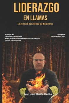 Paperback Liderazgo en Llamas: La esencia del Mando de Bomberos [Spanish] Book