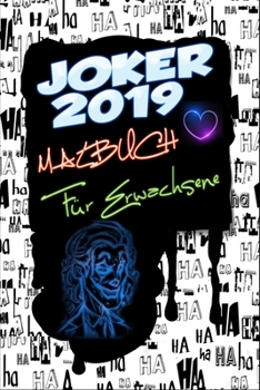 Joker 2019 Malbuch für Erwachsene: Joaquin Phoenix, Arthur Fleck, Robert De Niro, Skizze, Malseiten, Design, Muster, druckbare Größe: 6 x 9 Zoll Seiten: 66