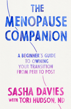 Paperback The Menopause Companion: A Beginner's Guide to Owning Your Transition, from Peri to Post Book