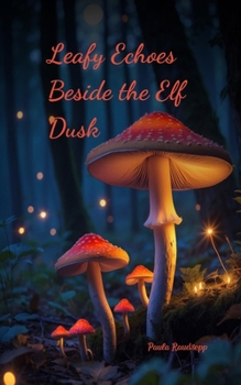 Paperback Leafy Echoes Beside the Elf Dusk Book