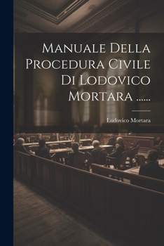 Paperback Manuale Della Procedura Civile Di Lodovico Mortara ...... [Italian] Book