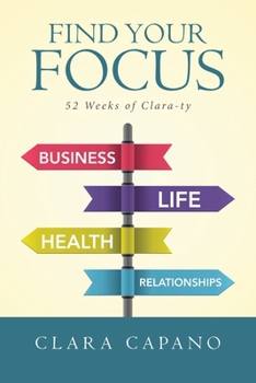 Paperback Find Your Focus: 52 Weeks of Clara-ty Book
