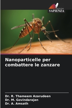 Nanoparticelle per combattere le zanzare (Italian Edition)