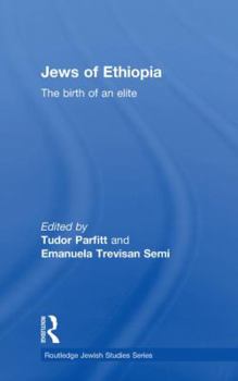Paperback The Jews of Ethiopia: The Birth of an Elite Book
