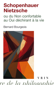 Paperback Schopenhauer - Nietzsche: Ou Du Non Confortable Au Oui Dechirant a la Vie [French] Book