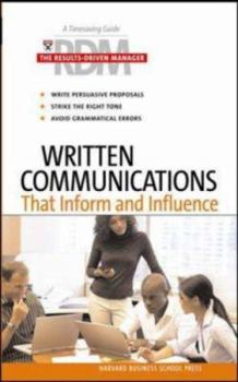 Paperback Written Communications That Inform and Influence (Results-Driven Manager, The) Book