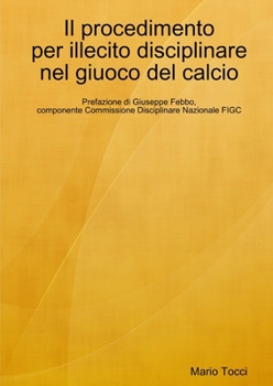 Paperback Il procedimento per illecito disciplinare nel giuoco del calcio [Italian] Book