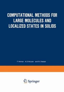 Hardcover Computational Methods for Large Molecules and Localized States in Solids: Proceedings of a Symposium, Held May 15 17, 1972, at the IBM Research Labora Book