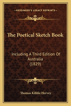 Paperback The Poetical Sketch Book: Including A Third Edition Of Australia (1829) Book