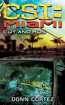 Cut and Run (CSI: Miami, Book 7) - Book #7 of the CSI: Miami