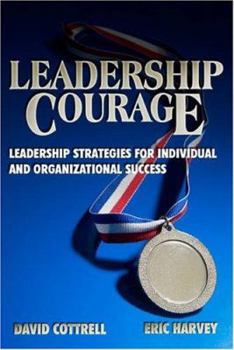 Paperback Leadership Courage: Leadership Strategies for Individual and Organizational Success Book
