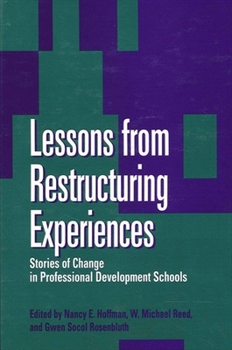 Hardcover Lessons from Restructuring Experiences: Stories of Change in Professional Development Schools Book