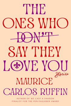 Hardcover The Ones Who Don't Say They Love You: Stories Book