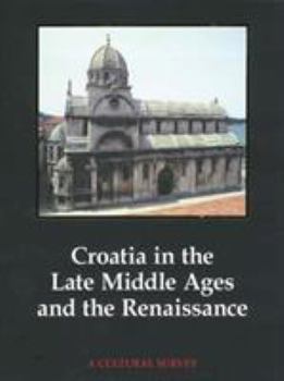 Hardcover Croatia in the Late Middle Ages and the Renaissance Book