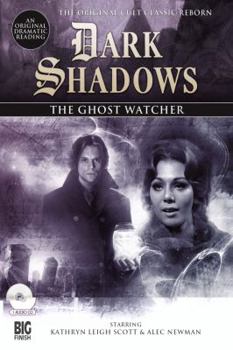 Dark Shadows 4: Ghost Watcher, the (Big Finish Dark Shadows) - Book #4 of the Dark Shadows Dramatic Readings