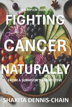 Paperback Fighting Cancer Naturally: from a Survivor's Perspective Book