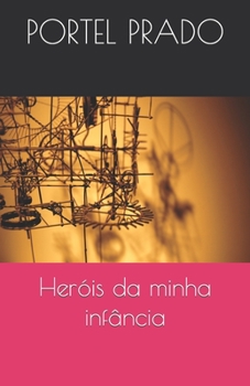 Paperback Heróis da minha infância [Portuguese] Book