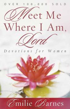 Paperback Meet Me Where I Am, Lord: Devotions for Women Book