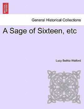 Paperback A Sage of Sixteen, Etc Book