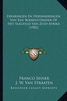 Paperback Ervaringen En Herinneringen Van Een Boerenstrijder Op Het Slagveld Van Zuid-Afrika (1902) [Dutch] Book