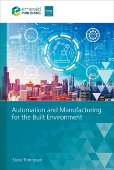 Hardcover Automation and Manufacturing for the Built Environment Book