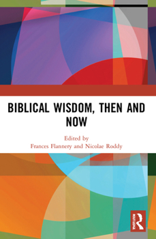 Paperback Biblical Wisdom, Then and Now Book