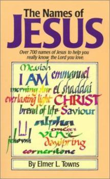 Paperback The Names of Jesus: Over 700 Names of Jesus to Help You Really Know the Lord You Love Book